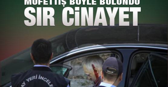 Emekli Milli Eğitim Müfettişi aracında ölü bulundu