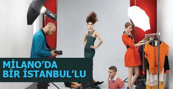 Milano'da bir İstanbul'lu sen olabilirsin!