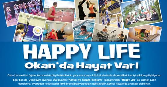 Okan Üniversitesi’nden yine bir ilk: 'Happy Life'