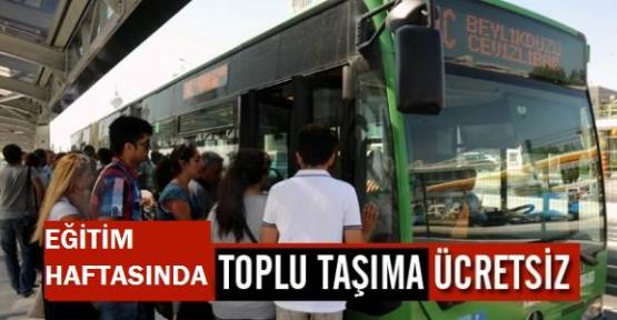Toplu taşıma eğitim haftasında ücretsiz