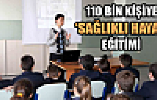 110 bin kişiye sağlıklı hayat eğitimi